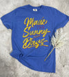 Made For Sunny Days Tee