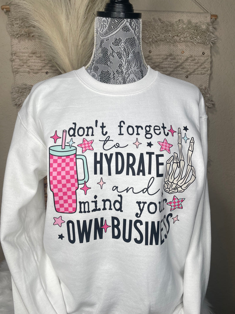 Hydrate & Mind Your Business Sweatshirt