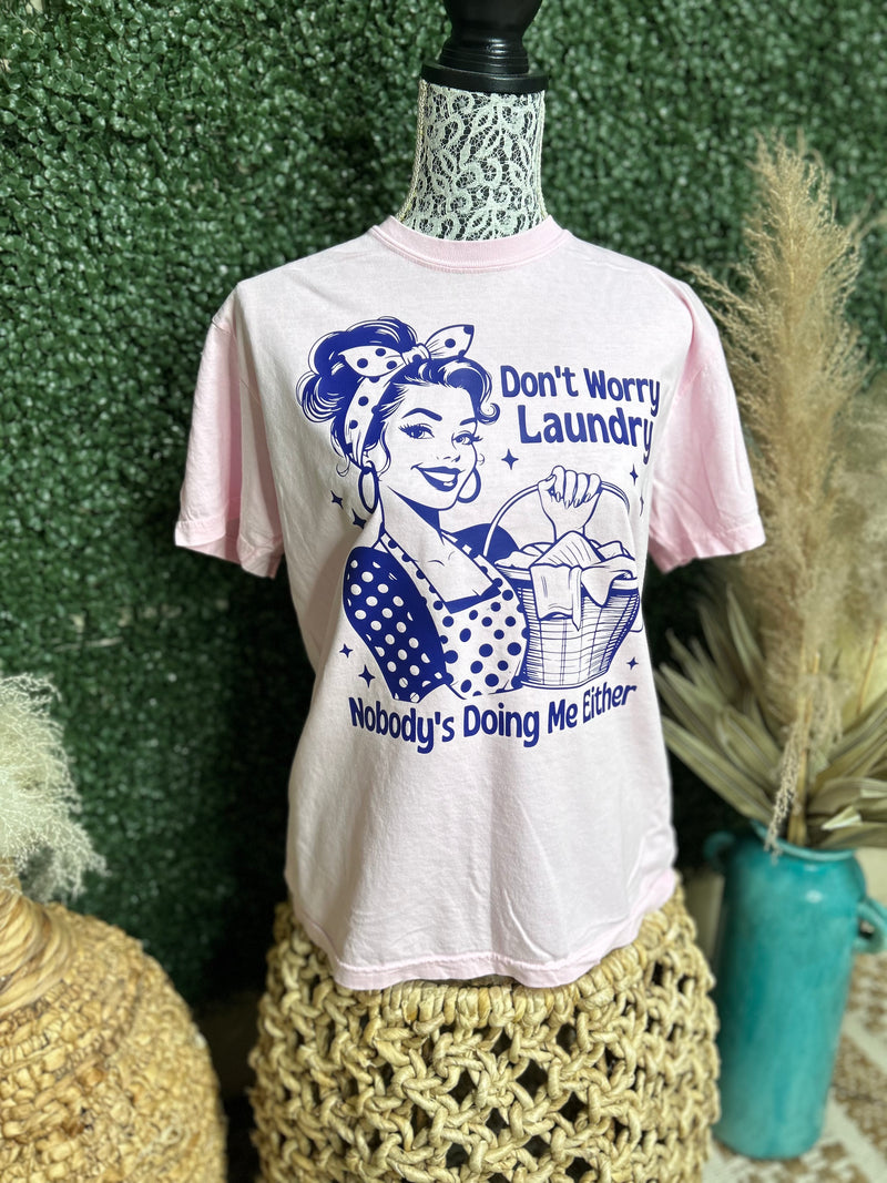 Don't Worry Laundry Tee