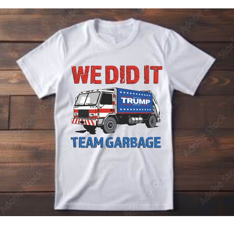 We Did It Team Garbage Tee