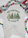 Put Your Balls All Over Me Tee