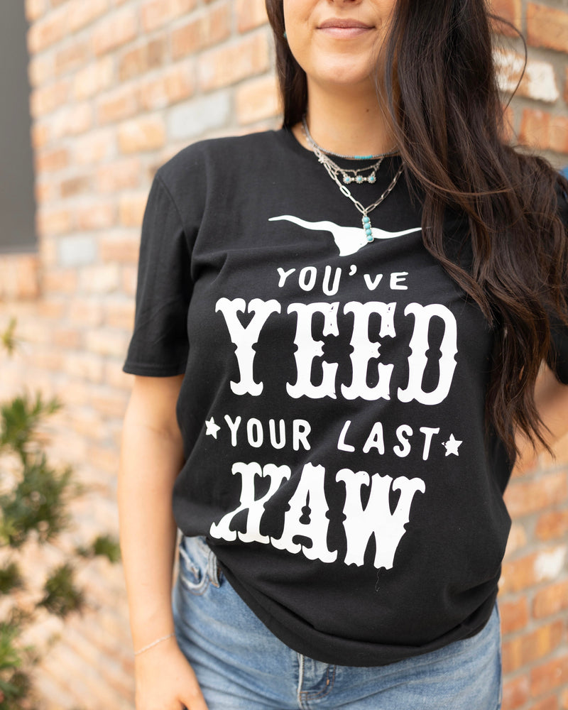 Yeed Your Last Haw Tee