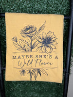 Maybe She's A Wild Flower Tee