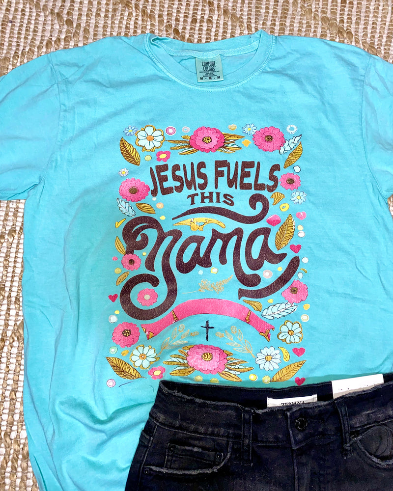 Jesus Fuels This Mama Tee