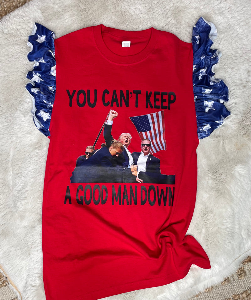 Keep A Good Man Down Ruffle Tee