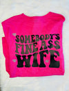 Somebody's Fine Ass Wife Tee