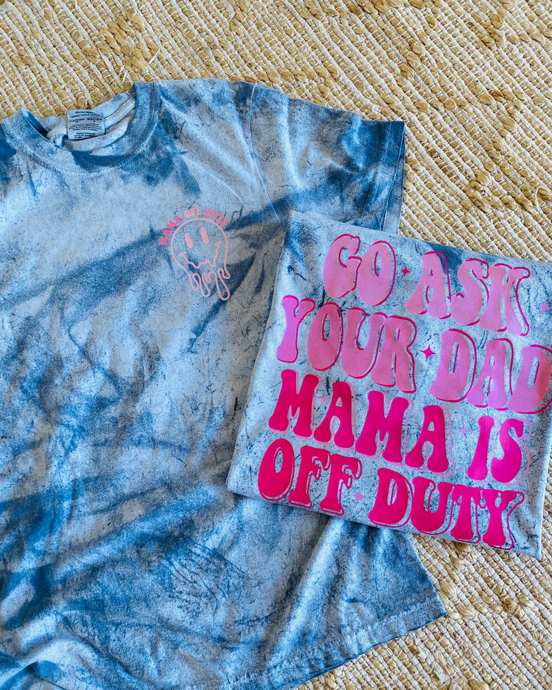 Mama Is Off Duty Tee