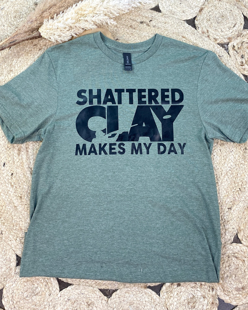 Shattered Clay Makes My Day Tee