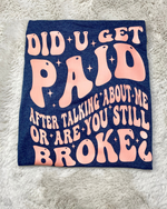 Did You Get Paid Tee