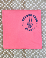 Choose Your Daddy Pink Tee