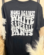 Moms Against Baseball Pants Tee