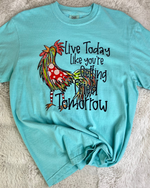 Live Today Chicken Tee
