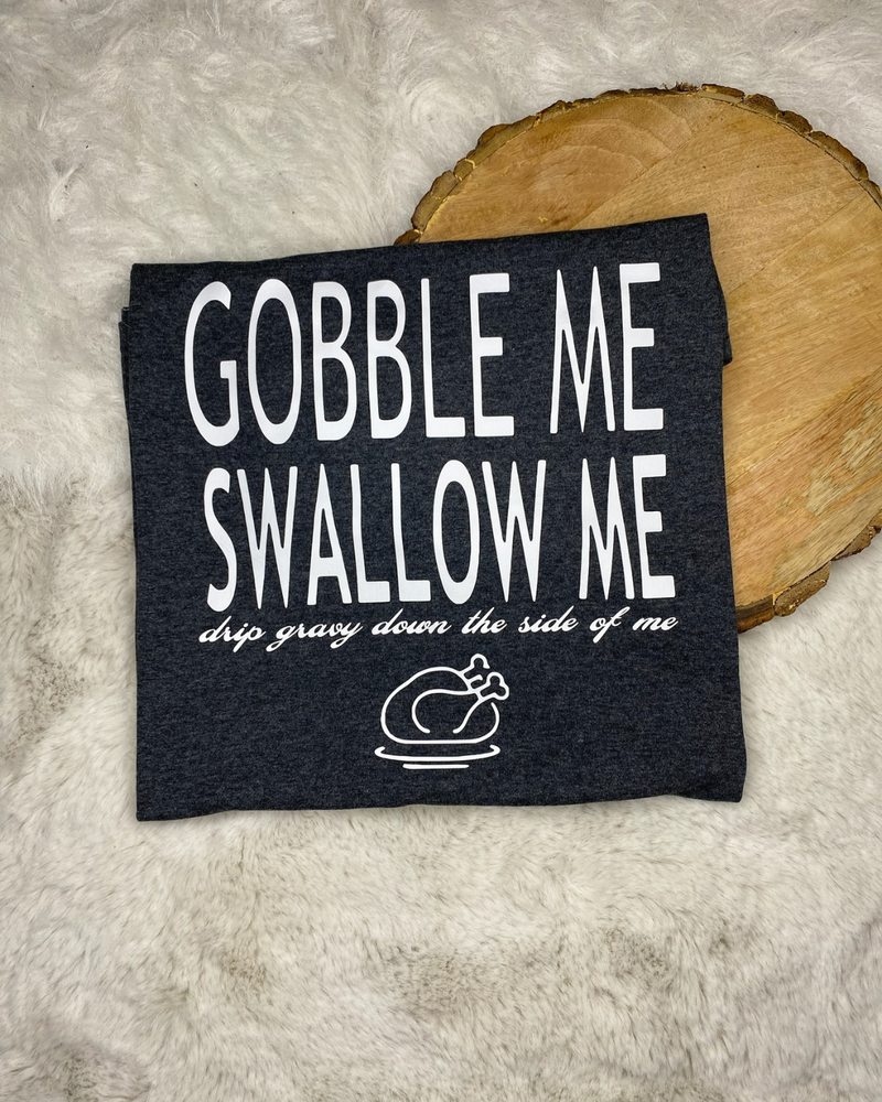 Gobble Me Swallow Me Grey Tee