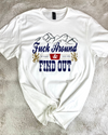 Around & Find Out Tee