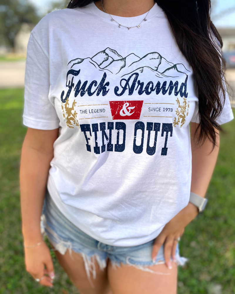 Around & Find Out Tee