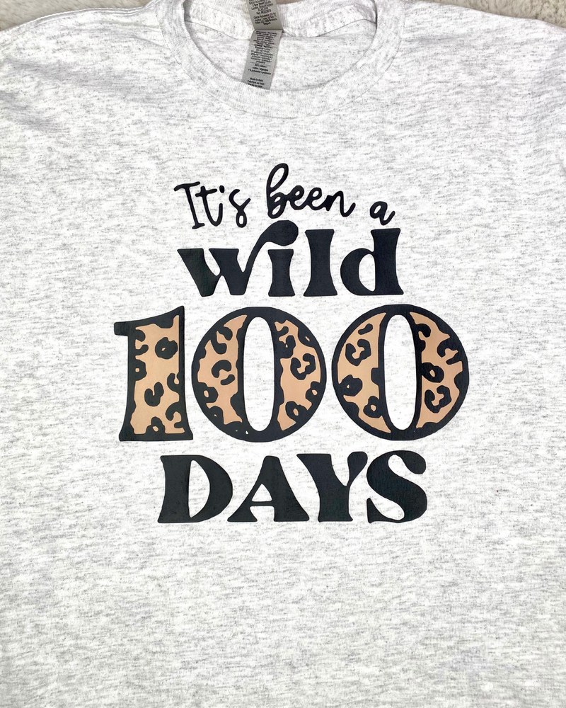 Its Been A Wild 100 Day's tee