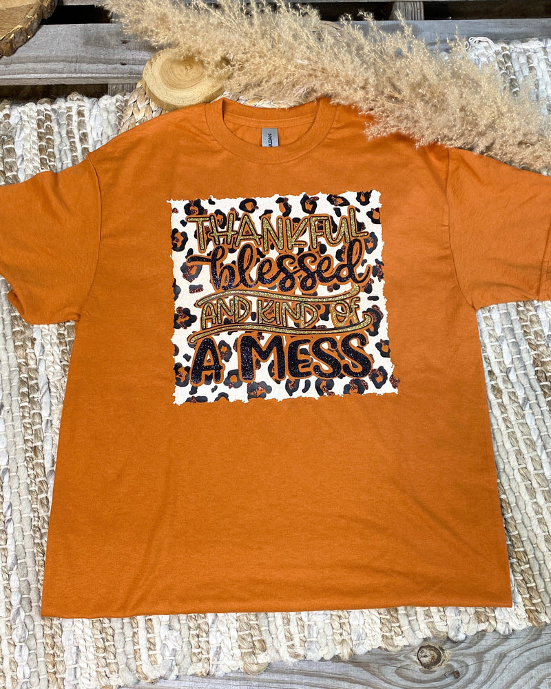 Thankful Kind of a Mess Tee