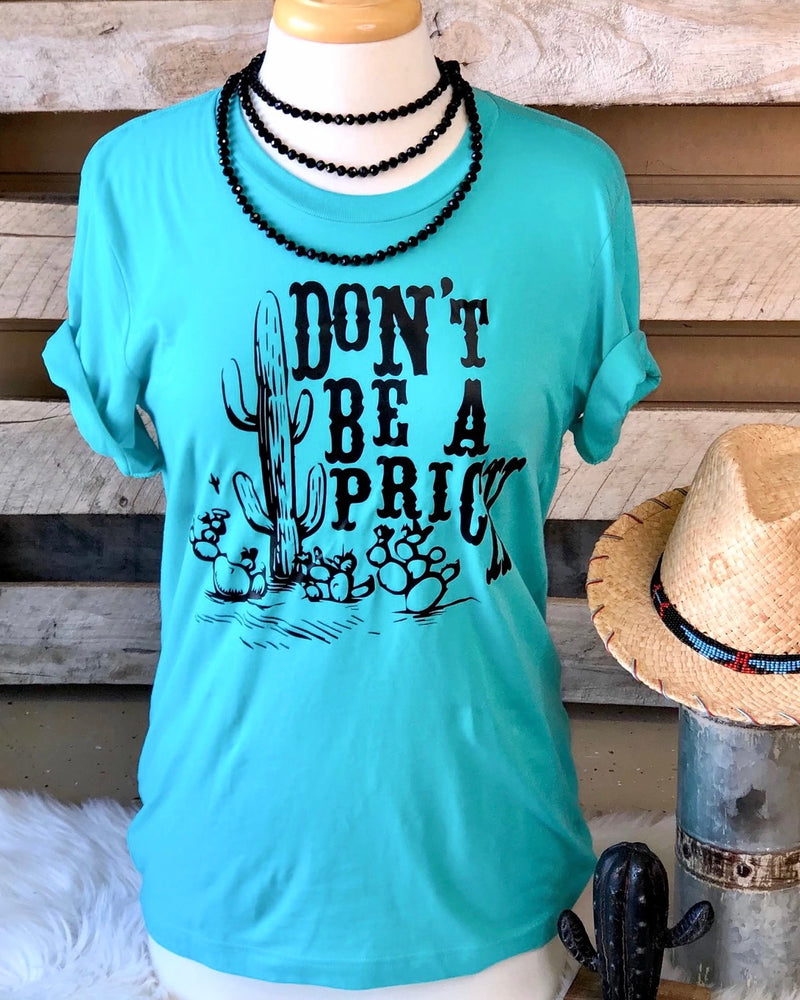 Don't Be a Prick Tee